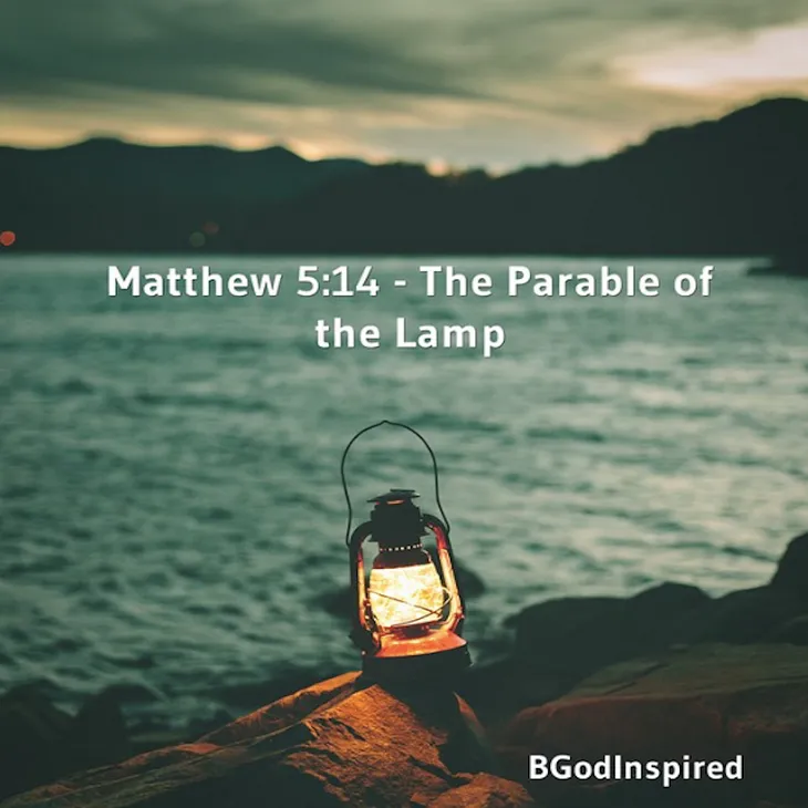 Matthew 5:14 — what the Parable of the Lamp can Teach You about Life