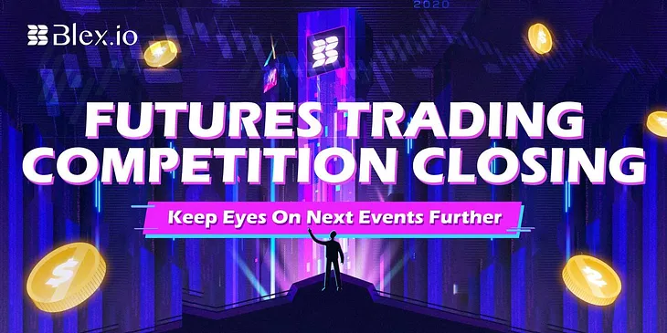 📢 BLEX Future Trading Competition Closing Announcement