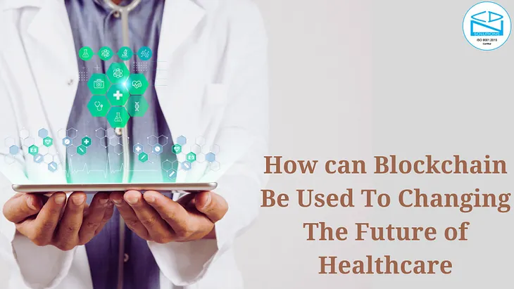 Know The Importance Of Blockchain and Its Future In The Healthcare Sector