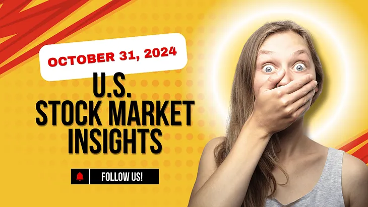 A Comprehensive Overview of the U.S. Stock Market: October 31, 2024