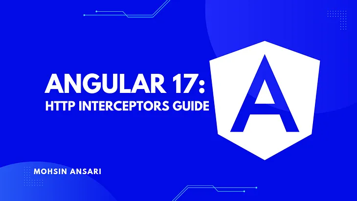 Angular 17: HTTP Interceptors guide