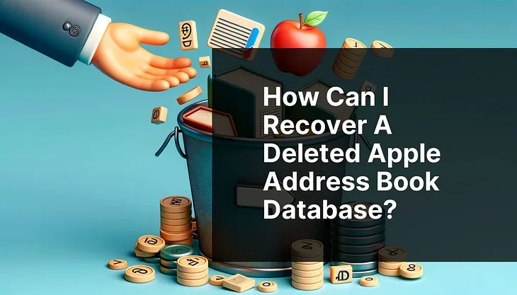 How can I recover a deleted Apple Address Book Database?