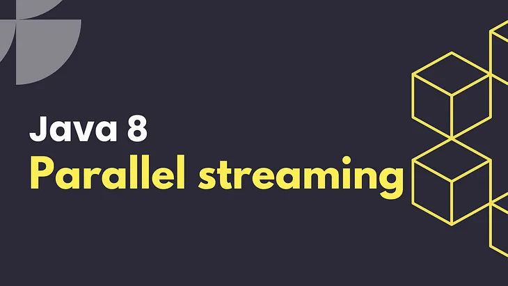 Parallel streaming in Java 8