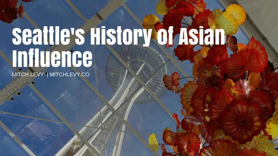 Seattle’s History of Asian Influence