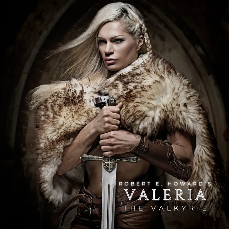 Robert E. Howard’s Valeria The Valkyrie