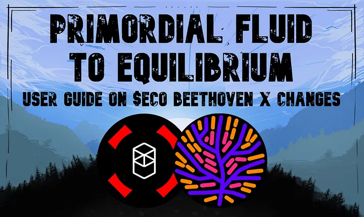 Primordial Fluid to Equilibrium: User guide on $ECO Beethoven X changes