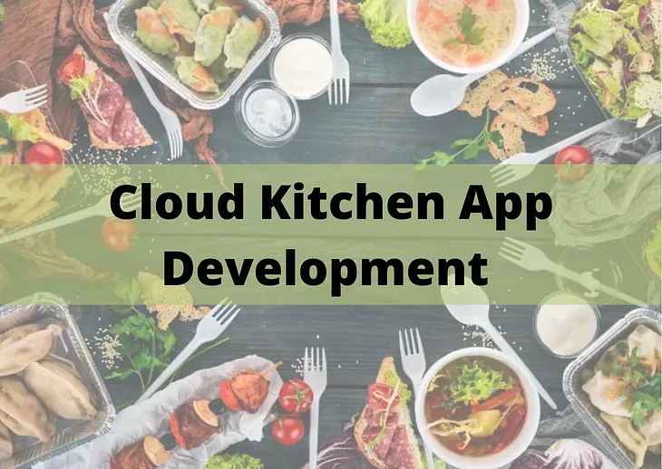 Cloud Kitchen App Development Guide