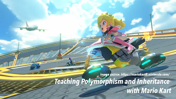 Teaching Polymorphism and Inheritance with Mario Kart