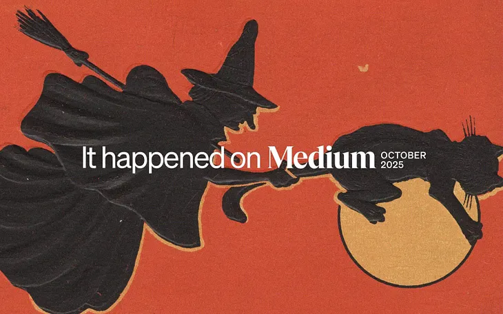 It happened on Medium: October 2025 roundup