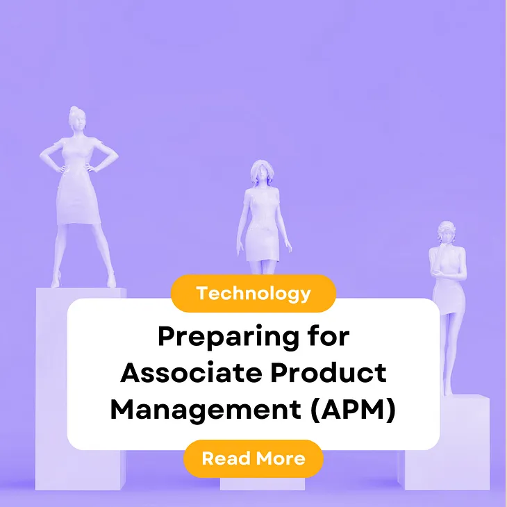 Preparing for Associate Product Management (APM) Roles and Responsibilities