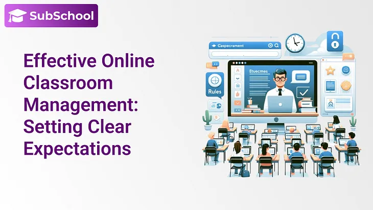 Effective Online Classroom Management: Setting Clear Expectations