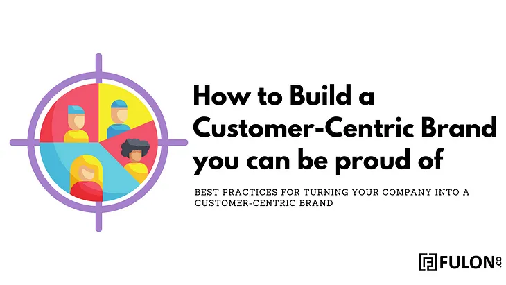 What it takes to Build a Customer-Centric Brand?