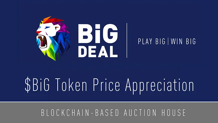 BiG DEAL : $BiG Token Price Appreciation