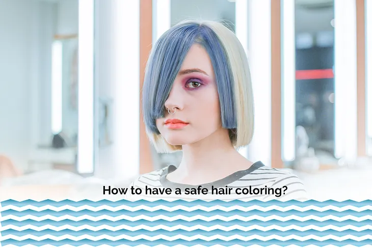 How to have a safe hair coloring?