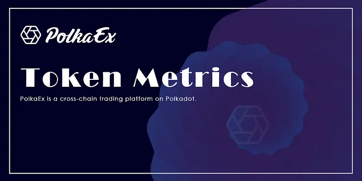 PolkaEx Token Metrics