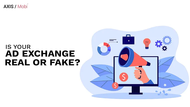 Is Your Ad Exchange Real or Fake? : Axismobi