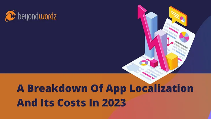 A Breakdown Of App Localization And Its Costs In 2023