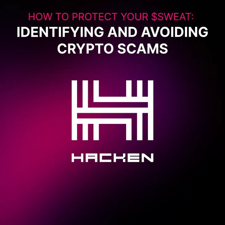 How to Protect Your $SWEAT: Identifying and Avoiding Crypto Scams