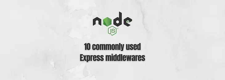 10 more commonly used Express middlewares