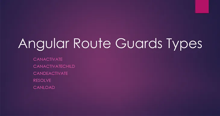 Route Guards in Angular….