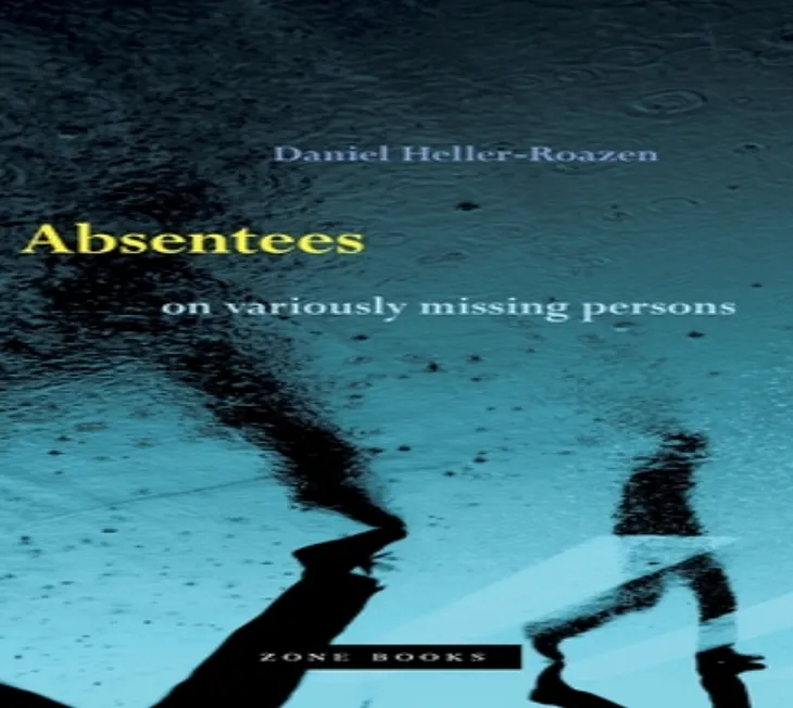 Daniel Heller-Roazen’s Absentees