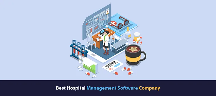 Guide to select the best hospital management software company in 2024