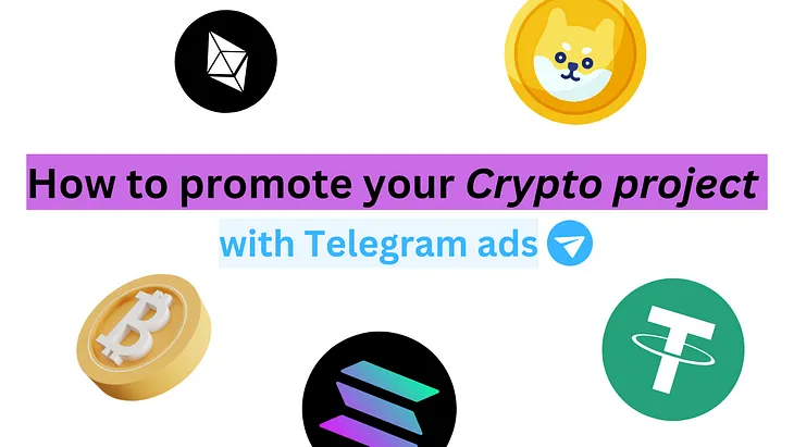 How to Promote a Crypto Project with Telegram Ads: 6 Easy Steps