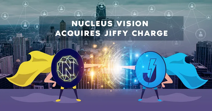 Nucleus Vision acquires Jiffy Charge to build the world’s largest private communication network