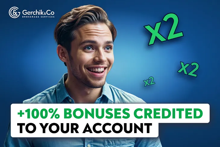 Gerchik & Co’s Bonus Program Doubles Your Trading Deposit!