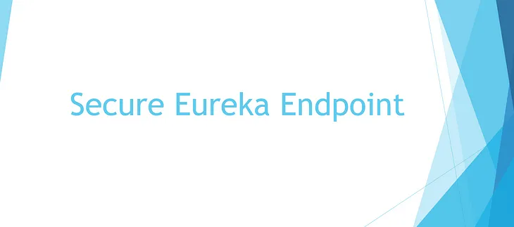 Secure Eureka Endpoint using Basic Authentication