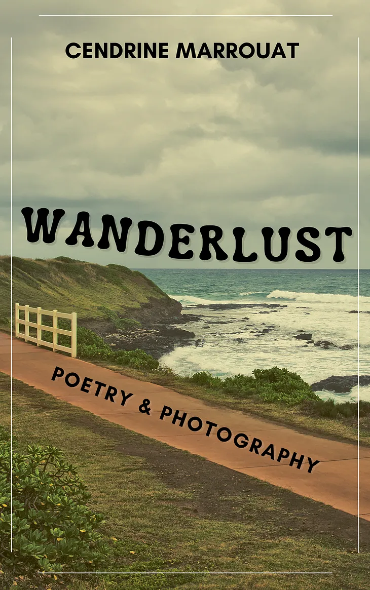 Introducing ‘Wanderlust: Poetry & Photography’