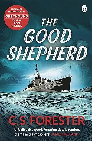 The Good Shepherd by C.S. Forester: A Naval Wartime Classic Novel