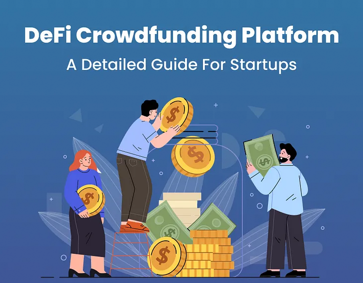 DeFi Crowdfunding Platform — A Complete Guide For Beginners
