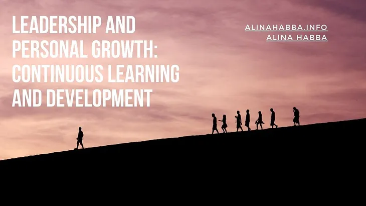 Leadership and Personal Growth: Continuous Learning and Development