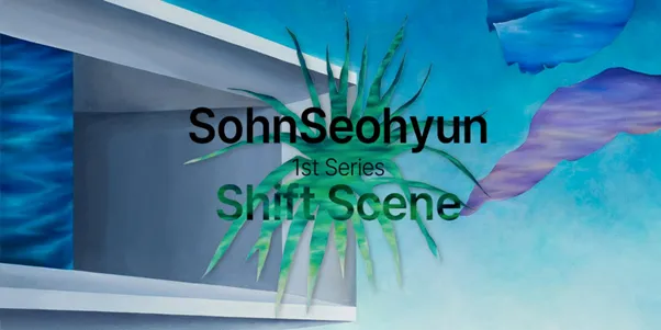 SohnSeohyun 1st NFT Series, Shift Scene