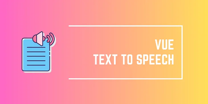 Text to Speech with Vue