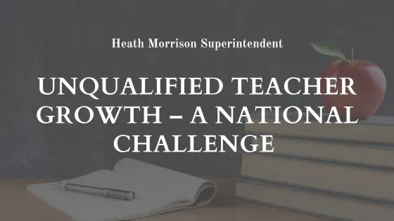 Unqualified Teacher Growth — A National Challenge