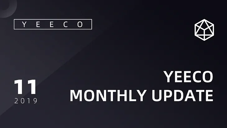 YeeCo November 2019 Monthly Update