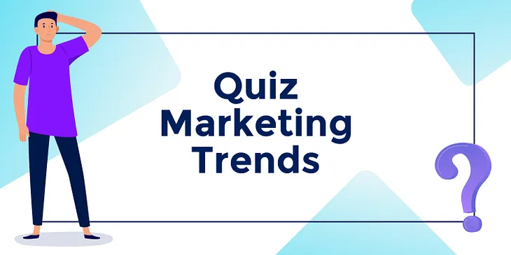 Quiz marketing: 5 things to expect in 2021 (& beyond)