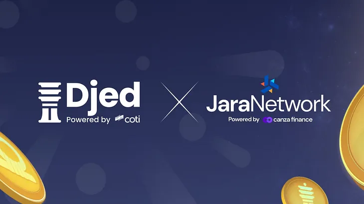 JaraNetwork partners with COTI to Integrate $Djed Stablecoin