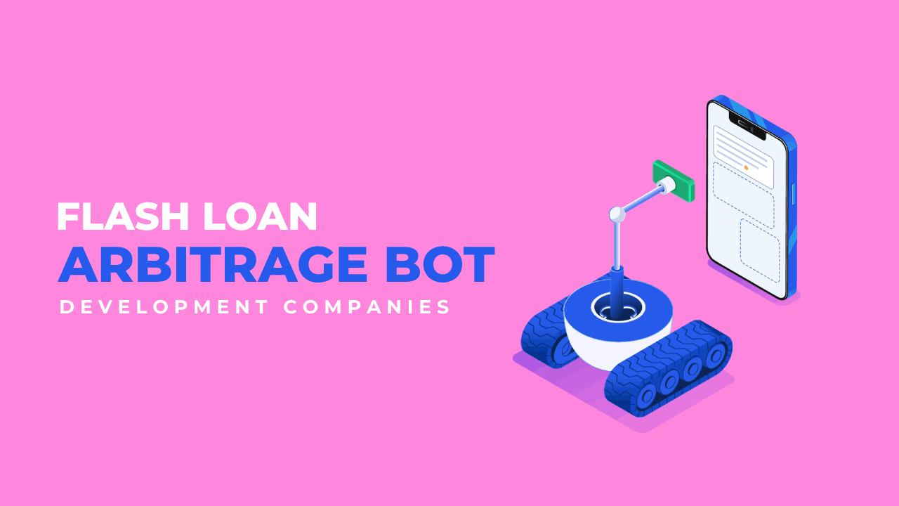 Top 10 Flash Loan Arbitrage Bot Development Companies