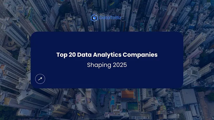 Top 20 Data Analytics Companies Shaping 2025