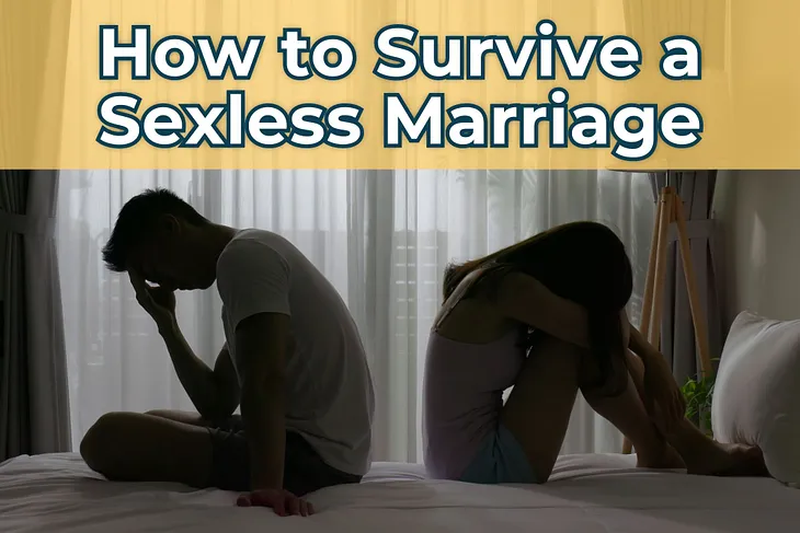 DON’T GIVE UP! Here’s How to Survive a Sexless Marriage