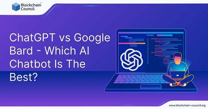 ChatGPT vs Google Bard — Which AI Chatbot Is The Best?