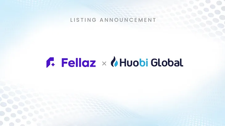 Fellaz token ($FLZ) lists on Huobi, and important updates