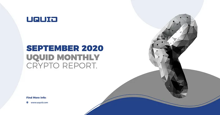 September 2020 Uquid Monthly Crypto Report.