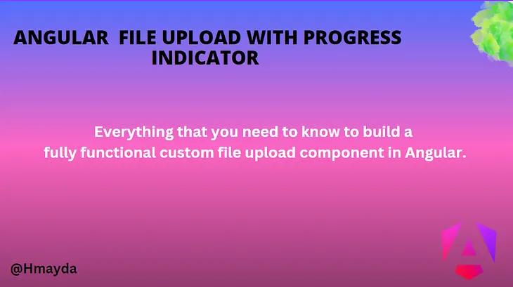 Angular File Upload: Complete Guide