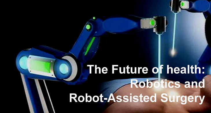 The Future of Health: Robotics and Robot-Assisted Surgery by David Priede, PhD