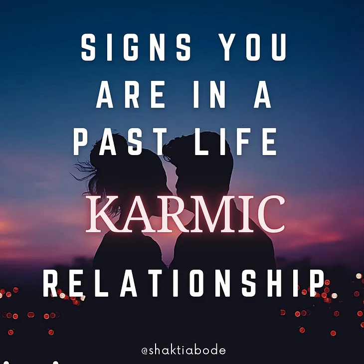 Signs You Are In A Past Life Karmic Relationship