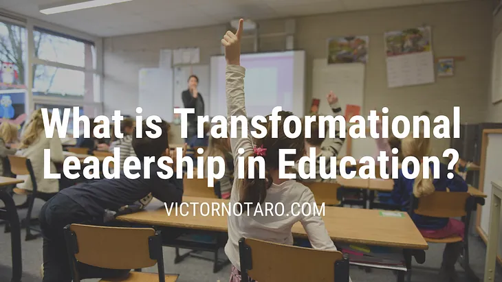 What is Transformational Leadership in Education?